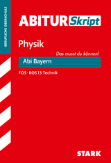STARK AbiturSkript FOS/BOS - Physik 13. Klasse Technik - Bayern - Florian Borges