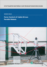 Force Control of Cable-Driven Parallel Robots - Werner Kraus
