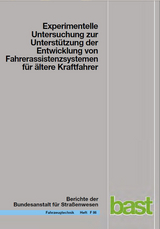 Experimentelle Untersuchung zur Unterst&uuml;tzung der Entwicklung von Fahrassistenzsystemen f&uuml;r &auml;ltere Kraftfahrer - Heike Hoffmann, Claudia Wipking, Ludger Blanke, Michael Falkenstein