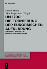 Um 1700: Die Formierung der europäischen Aufklärung - 