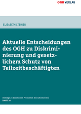 Aktuelle Entscheidungen des OGH zu Diskriminierung und gesetzlichem Schutz von Teilzeitbesch&auml;ftigten - Elisabeth Steiner