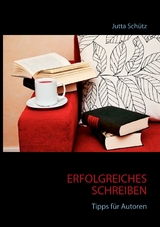 Erfolgreiches Schreiben - Jutta Sch&uuml;tz