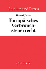 Studium und Praxis / Europäisches Verbrauchsteuerrecht - Harald Jatzke