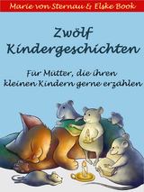 Zw&ouml;lf Kindergeschichten - Marie von Sternau, Elske Book