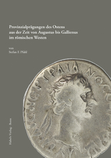 Provinzialpr&auml;gungen des Ostens aus der Zeit von Augustus bis Gallienus im r&ouml;mischen Westen - Stefan F. Pfahl