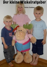 Der kleine Wickelratgeber - Heike Dubben