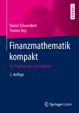 Finanzmathematik kompakt - Rainer Schwenkert, Yvonne Stry