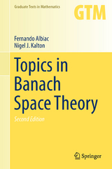 Topics in Banach Space Theory - Albiac, Fernando; Kalton, Nigel J.