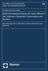 Aufsichtsratsaussch&uuml;sse als neue Akteure der internen Corporate Governance von Banken - Caroline Bronnert-H&auml;rle
