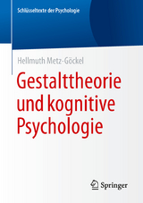 Gestalttheorie und kognitive Psychologie - Hellmuth Metz-G&ouml;ckel