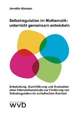 Selbstregulation im Mathematikunterricht gemeinsam entwickeln - Jennifer Klenzan