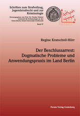 Der Beschlussarrest: Dogmatische Probleme und Anwendungspraxis im Land Berlin - Regine Kratochvil-H&ouml;rr