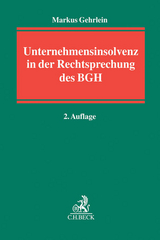 Unternehmensinsolvenz in der Rechtsprechung des BGH - Markus Gehrlein