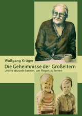 Die Geheimnisse der Gro&szlig;eltern - Wolfgang Kr&uuml;ger