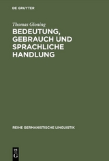 Bedeutung, Gebrauch und sprachliche Handlung - Thomas Gloning
