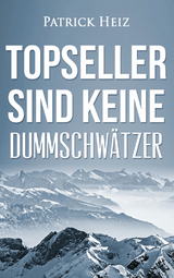 Topseller sind keine Dummschw&auml;tzer - Patrick Heiz