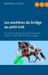 Les ench&egrave;res du bridge au petit trot - Micheline Chaoul