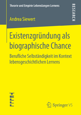 Existenzgr&uuml;ndung als biographische Chance - Andrea Siewert