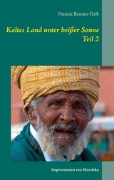 Kaltes Land unter hei&szlig;er Sonne (Teil 2) - Patricia Bastian-Geib