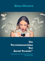 Die Terminmascheine "Bei Anruf: Termin!" - Klaus Martach