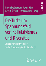 Die T&uuml;rkei im Spannungsfeld von Kollektivismus und Diversit&auml;t - 