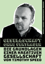 Gesellschaft ohne Vertrauen - Timothy Speed