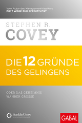 Die 12 Gr&uuml;nde des Gelingens - Stephen R. Covey