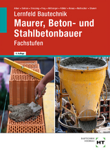 Lernfeld Bautechnik Maurer, Beton- und Stahlbetonbauer - Christa Alber, Balder Batran, Ralf Blessing, Volker Frey, Gerd Hillberger, Klaus Dr. K&ouml;hler, Eduard Kraus, G&uuml;nter Rothacher, Kai-Michael Stumm