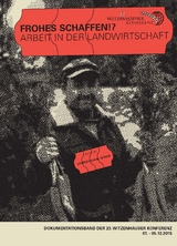 Frohes Schaffen!? - Arbeit in der Landwirtschaft - 