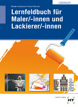 L&ouml;sungen Lernfeldbuch f&uuml;r Maler/-innen und Lackierer/-innen - Verena Bittner, Melanie Bubelach, Markus Ense, Ingo Gericke