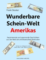 Wunderbare Schein-Welt Amerikas - Frank Stocker
