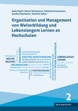 Organisation und Management von Weiterbildung und Lebenslangem Lernen an Hochschulen - Anke Hanft, Katrin Brinkmann, Stefanie Kretschmer, Annika Maschwitz, Joachim St&ouml;ter