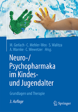 Neuro-/Psychopharmaka im Kindes- und Jugendalter - Gerlach, Manfred; Mehler-Wex, Claudia; Walitza, Susanne; Warnke, Andreas; Wewetzer, Christoph