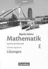 Bigalke/Köhler: Mathematik - Hessen - Ausgabe 2016 - Einführungsphase - Norbert Köhler, Anton Bigalke, Gabriele Ledworuski, Horst Kuschnerow