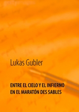 Entre el cielo y el infierno en la marat&oacute;n des sables - Lukas Gubler