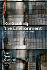 East West Central / Re-Scaling the Environment - 