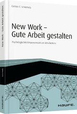 New Work - Gute Arbeit gestalten - Carsten C. Schermuly