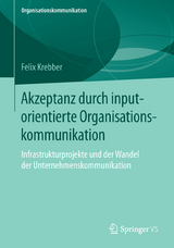 Akzeptanz durch inputorientierte Organisationskommunikation - Felix Krebber