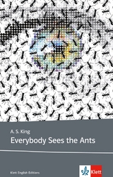 Everybody Sees the Ants - A.S. King