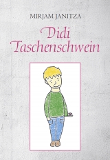 Didi Taschenschwein - Mirjam Janitza