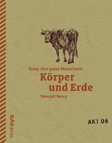 Körper und Erde - Wendell Berry