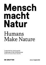 Mensch macht Natur / Humans Make Nature - 