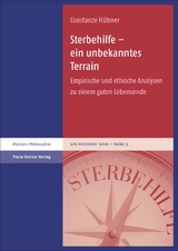 Sterbehilfe &ndash; ein unbekanntes Terrain - Constanze H&uuml;bner