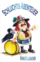Schluchtis Abenteuer - Mario Stillebacher