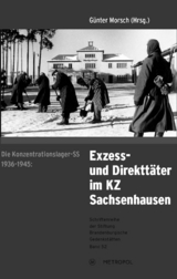 Die Konzentrationslager-SS 1936&ndash;1945: Exzess- und Direktt&auml;ter im KZ Sachsenhausen - 