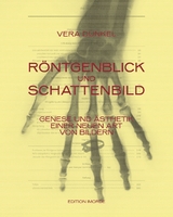 Röntgenblick und Schattenbild - Vera Dünkel