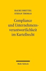 Compliance und Unternehmensverantwortlichkeit im Kartellrecht - Hauke Brettel, Stephan Thomas