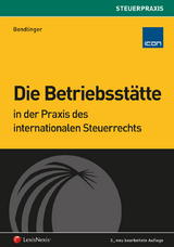 Die Betriebsst&auml;tte in der Praxis des internationalen Steuerrechts - Stefan Bendlinger