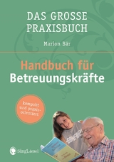Das Handbuch f&uuml;r Betreuungskr&auml;fte - Marion B&auml;r