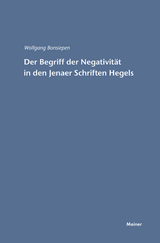 Der Begriff der Negativität in den Jenaer Schriften Hegels - Wolfgang Bonsiepen